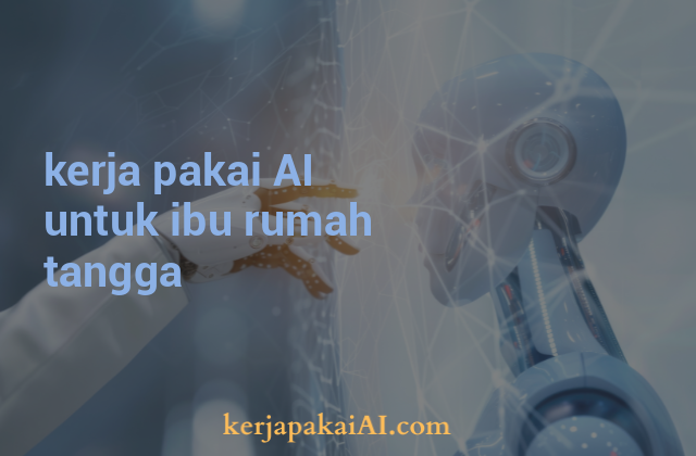 kerja pakai AI untuk ibu rumah tangga