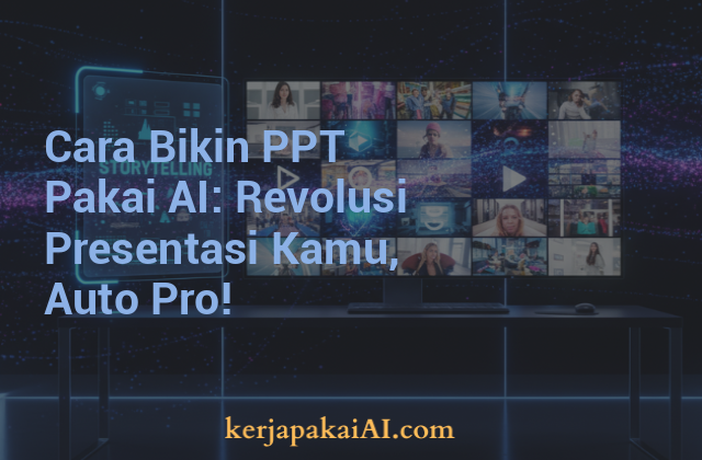 Cara Bikin PPT Pakai AI: Revolusi Presentasi Kamu, Auto Pro!