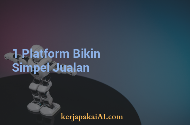 1 Platform Bikin Simpel Jualan